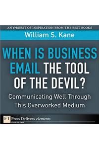 When Is Business Email the Tool of the Devil