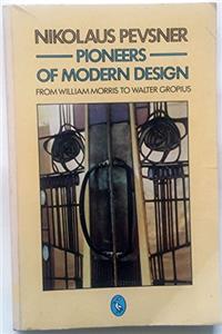 Pioneers of Modern Design: From William Morris to Walter Gropius