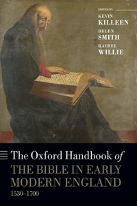 The Oxford Handbook of the Bible in Early Modern England, c. 1530-1700