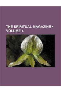 The Spiritual Magazine (Volume 4)