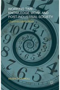 Working Time, Knowledge Work and Post-Industrial Society