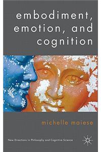 Embodiment, Emotion, and Cognition