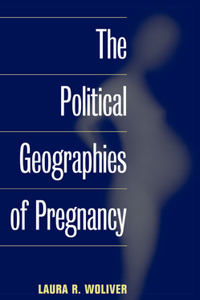 Political Geographies of Pregnancy