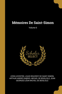 Mémoires De Saint-Simon; Volume 6