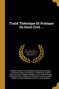 Traité Théorique Et Pratique De Droit Civil ...