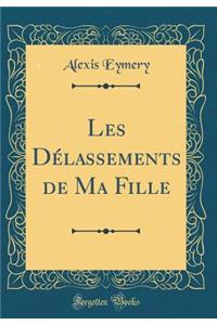 Les Dï¿½lassements de Ma Fille (Classic Reprint)