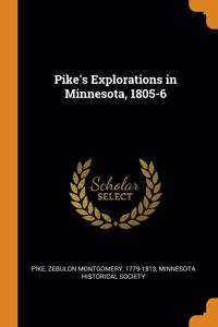 Pike's Explorations in Minnesota, 1805-6