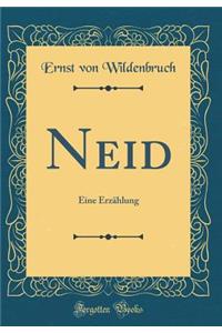 Neid: Eine Erzï¿½hlung (Classic Reprint)