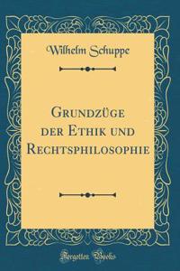 GrundzÃ¼ge Der Ethik Und Rechtsphilosophie (Classic Reprint)