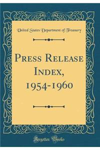 Press Release Index, 1954-1960 (Classic Reprint)