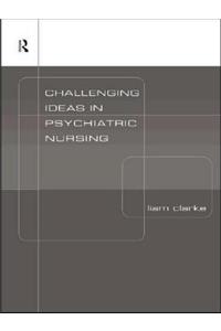 Challenging Ideas in Psychiatric Nursing
