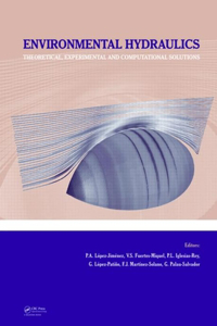 Environmental Hydraulics - Theoretical, Experimental and Computational Solutions