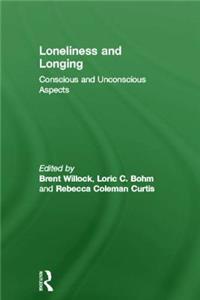 Loneliness and Longing: Conscious and Unconscious Aspects