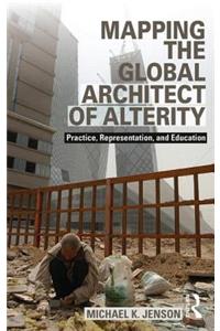 Mapping the Global Architect of Alterity