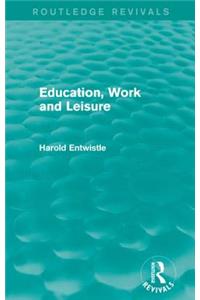 Education, Work and Leisure (Routledge Revivals)