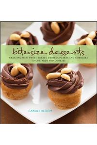 Bite-Size Desserts: Creating Mini Sweet Treats, from Cupcakes to Cobblers to Custards and Cookies