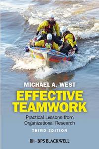 Effective Teamwork - Practical Lessons fromOrganizational Research