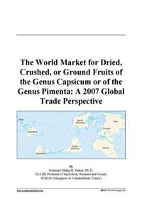 The World Market for Dried, Crushed, or Ground Fruits of the Genus Capsicum or of the Genus Pimenta