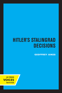 Hitler's Stalingrad Decisions
