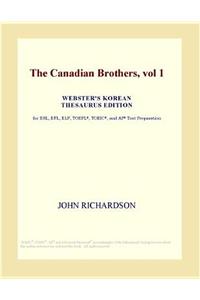 The Canadian Brothers, Vol 1 (Webster's Korean Thesaurus Edition)