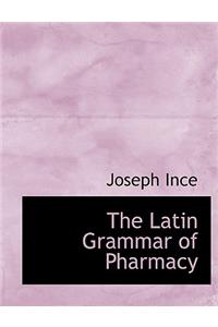 The Latin Grammar of Pharmacy