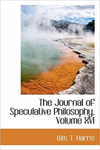 The Journal of Speculative Philosophy, Volume XVI