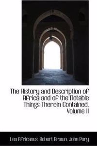 The History and Description of Africa and of the Notable Things Therein Contained, Volume II