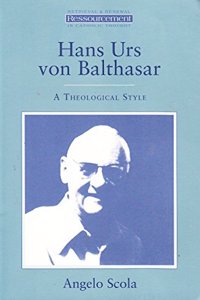 Hans Urs Von Balthasar: A Theological Style (Ressourcement: retrieval & renewal in Catholic thought) Paperback â€“ 1 January 1995