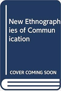 New Ethnographies of Communication