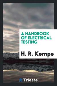 A Handbook of Electrical Testing