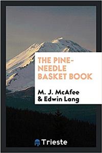 THE PINE-NEEDLE BASKET BOOK