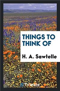 Things to think of