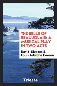 The Bells of Beaujolais: A Musical Play in Two Acts