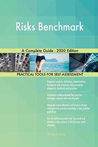 Risks Benchmark A Complete Guide - 2020 Edition