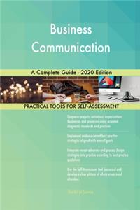 Business Communication A Complete Guide - 2020 Edition