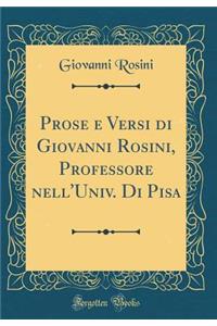 Prose e Versi di Giovanni Rosini, Professore nell'Univ. Di Pisa (Classic Reprint)