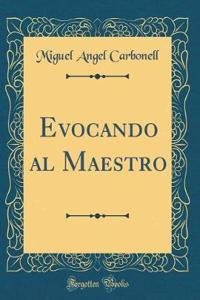 Evocando al Maestro (Classic Reprint)