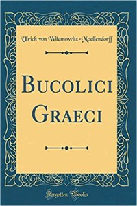 Bucolici Graeci (Classic Reprint)