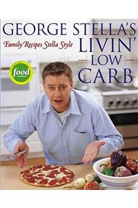 George Stella's Livin' Low Carb