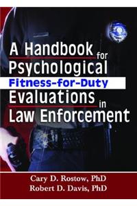 A Handbook for Psychological Fitness-for-Duty Evaluations in Law Enforcement