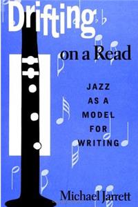Drifting on a Read: Jazz as a Model for Writing