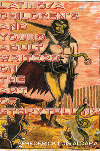 Latino/A Children's and Young Adult Writers on the Art of Storytelling