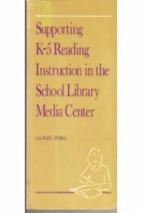 Supporting K-5 Reading Instruction in the School Library Media Centre