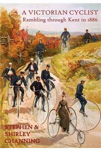 Victorian Cyclist - Rambling Through Kent in 1886