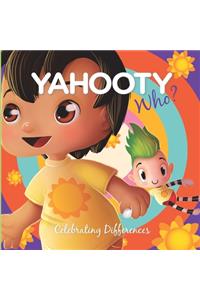 Yahooty Who? Celebrating Differences