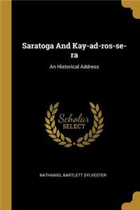 Saratoga And Kay-ad-ros-se-ra: An Historical Address