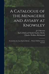 A Catalogue of the Menagerie and Aviary at Knowsley