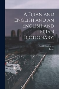 Fijian and English and an English and Fijian Dictionary;
