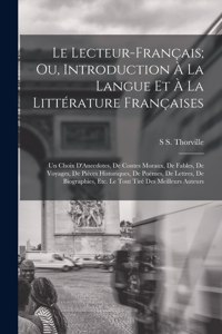 Le Lecteur-Français; Ou, Introduction À La Langue Et À La Littérature Françaises