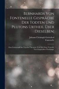 Bernhards Von Fontenelle Gespräche Der Todten Und Plutons Urtheil Über Dieselben;